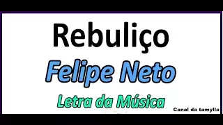 Rebuliço Felipe Neto( parodia despacito)