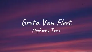 Greta Van Fleet - Highway Tune | Lyrics