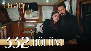 Emanet 332. Bölüm | Legacy Episode 332