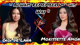 Morissette Amon VS Gigi De Lana " Always Remember Us This Way" Music Battle / Pataasan ng boses