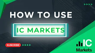 How To Use IC Markets Fully