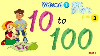 Get Smart Plus 3 Module 1 Smart kids 10 to 100 page 6