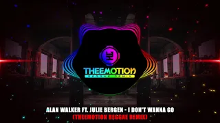 Alan Walker ft. Julie Bergen - I Don't Wanna Go (Theemotion Reggae Remix)