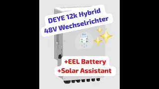 #Deye 12k #Hybrid #Wechselrichter mit EEL 48V #DIY Metall #Battery und #SolarAssistant
