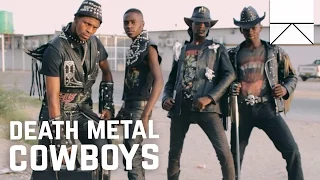 Who Are the Death Metal Cowboys of Africa?