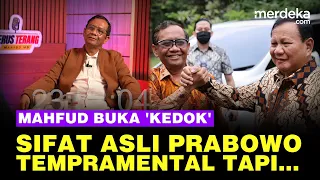 Mahfud Buka-bukaan Sifat Asli Prabowo Subianto Tempramental Tapi Tepati Janji