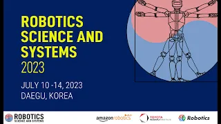 Robotics: Science and Systems 2023 Day 4