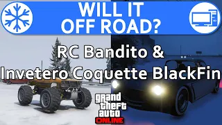 RC Bandito & Invetero Coquette BlackFin - Will it Offroad in the Snow? GTA Online