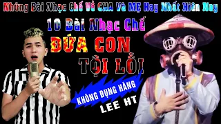 Liên Khúc 10 Bài Hát " Đứa Con Tội Lỗi " Không Đụng Hàng, Nghe Thấm Vị Đời - Lee HT