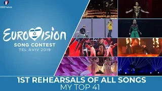 Eurovision 2019 | 1st Rehearsals Of All Songs | My Top 41