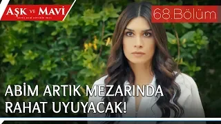 Aşk ve Mavi 68.Bölüm - Gerçekleri öğrenen Mavi, Cemal’i öldürmek istiyor!