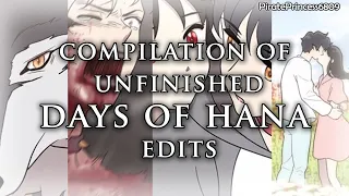 Compilation Of My Unfinished "Days of Hana" Edits