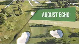 Alpine Country Club | August Video ECHO