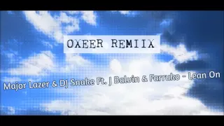 OXER REMIX & Major Lazer & DJ Snake Ft. J Balvin & Farruko - Lean On