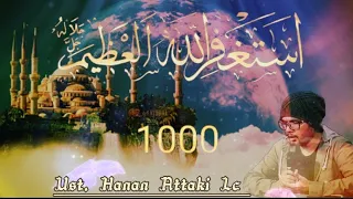 Dzikir TAUBAT Nasuha - Astagfirullah 1000x ( Tanpa Musik Nonstop) - Ustadz Hanan Attaki Lc