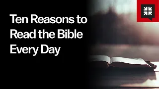 Ten Reasons to Read the Bible Every Day