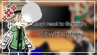 •Mcyt+quackity react to George’s ships/friendships • || original? || itzslilyfrost