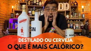 DESTILADO OU CERVEJA - O QUE É MAIS CALÓRICO?