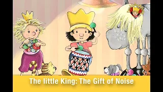 The Little King: The gift of noise