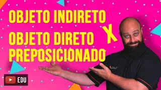 Objeto Indireto vs. Objeto Direto Preposicionado [Prof. Noslen]