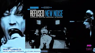 Refused - New Noise (2023 auto9 Remaster)