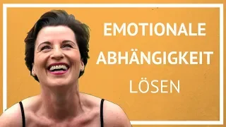 Wie löse ich mich von emotionaler Abhängigkeit? | Eva-Maria Zurhorst