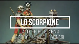 Lo scorpione romano. La terribile arma d'artiglieria dei legionari