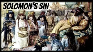 1 Kings 9-11: Solomon's Sin