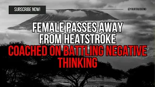 NDE: Female passes away from heatstrokek, coached on battling negative thinking (NDE) #nde