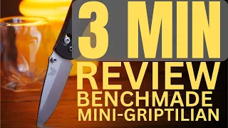 Benchmade mini-griptilian - A 3 minute review