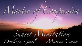Drukmo Gyal and Marcus Viana - Mantra of Compassion - Sunset Meditation