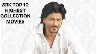 Shah Rukh Khan Top 10 Highest Collection Movies 🤑 | #srk