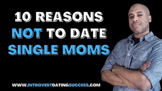 10 Reasons to Avoid Dating Single Moms