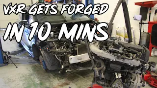 VXR Gets Forged In 10 Minutes!