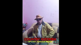 COUNTRY KIZOMBA_CIPT/VOC_MINGGUS NAHAK