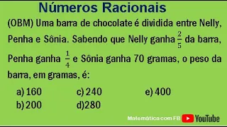 (OBM) Uma barra de chocolate é dividida entre Nelly, Penha e Sônia. Sabendo que Nelly ganha 2/5