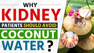 Why Kidney Patients Should Avoid Coconut Water?