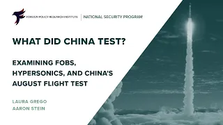 What Did China Test? Examining FOBS, Hypersonics, and China’s August Flight Test