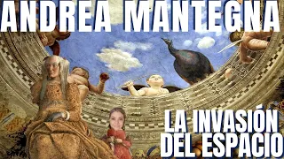 Andrea Mantegna: la invasión del espacio.