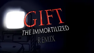 GIFT - The Immortalized REMIX (Turn on Subtitles!) +MIDI