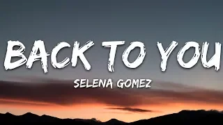 Selena Gomez - Back To You (Lyrics)