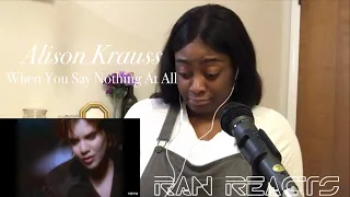 When You Say Nothing At All - Alison Krauss | Ran Reactions