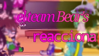 El team Bear's reacciona.😩🤙🏼 /@MarialeGacha