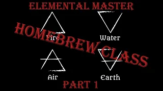 Homebrew class creation for D&D 5E - The Elemental Master - Episode 1: Main class part 1