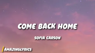 Sofia Carson - Come Back Home (Lyrics) From (Purple Hearts)