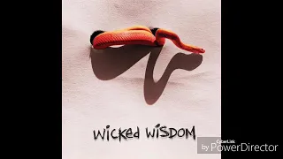 Wicked Wisdom - Cruel Intentions (original with Growls)