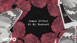 James Arthur - At My Weakest (Lyric Video)