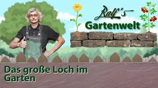 Das große Loch im Garten! I Ralf´s Gartenwelt