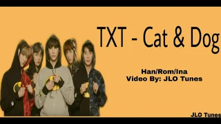 TXT (투모로우바이투게더) - 'CAT & DOG'(Han/Rom/Ina)Lyrics