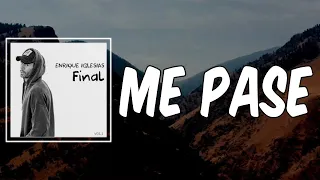 Lyric: ME PASE by Enrique Iglesias